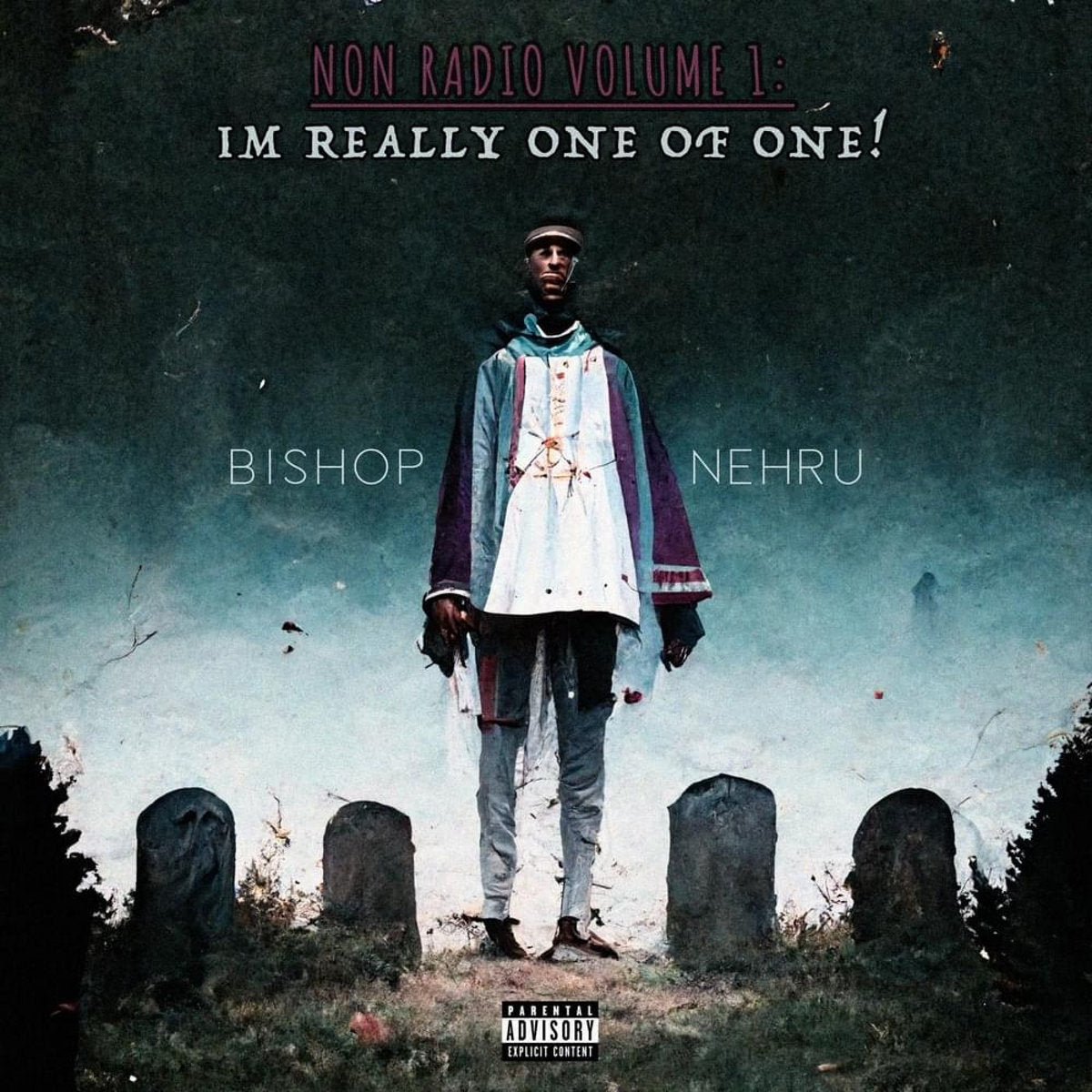 Bishop Nehru - NON Radio, Vol 1: Im Really One of One (Mixtape)