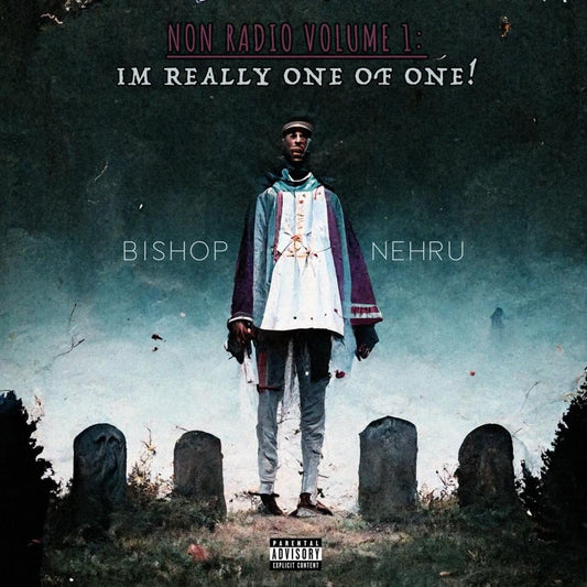 Bishop Nehru - NON Radio, Vol 1: Im Really One of One (Mixtape)