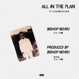 Bishop Nehru – All in the Plan (Single) | Digital Download